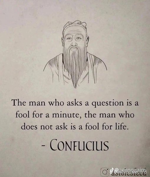Ask away.  Don’t be a fool.  #dailymotivation #dailyinspiration #motivation #Inspiration  #motivationalquotes #Inspirational #Poets #Philosopher #Philosophy