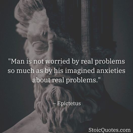 Imagined anxiety can be controlled.  Mental strong.  #Quotes #Poets #QuoteOfTheDay #Inspiration #motivation #dailymotivation #dailyinspiration #Philosopher #Philosophy #Greatness #XZEmpire #XZQuotes #Mental #MentalStrong #Problems #Imagine #Epictetus