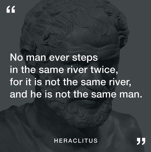 #Heraclitus #River #SameRiver #PeopleChange #Change #AlwaysChanging #History #HistoryLovers #HistoryFacts #Quotes #Philosophy #QuoteOfTheDay #Greatness #Knowledge  #Wisdom #XZEmpire #XZQuotes