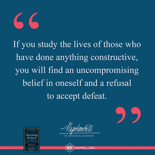 #NapoleonHill #Hill #Study #Constructive #Belief #Defeat #DoNotAcceptDefeat #Victory #Success #ChinUp #History #HistoryLovers #HistoryFacts #Quotes #Philosophy #QuoteOfTheDay #Greatness #Knowledge  #Wisdom #XZEmpire #XZQuotes