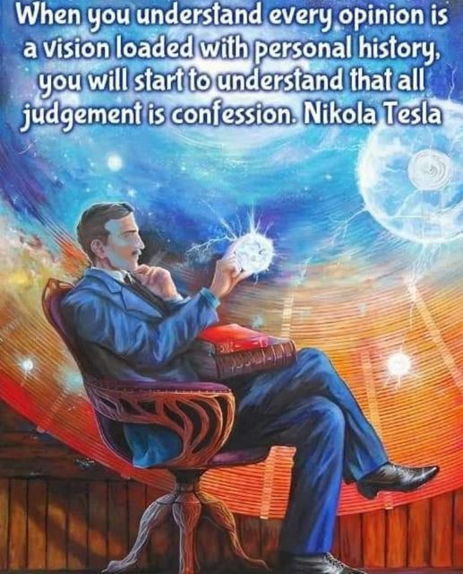 Nikola Tesla – Judgement is confession  #Tesla #Nikola #Judgement #Confession #XZQuotes #XZEmpire #History #HistoryLovers #HistoryFacts #Quotes #Philosophy #QuoteOfTheDay #Greatness #Knowledge  #Wisdom