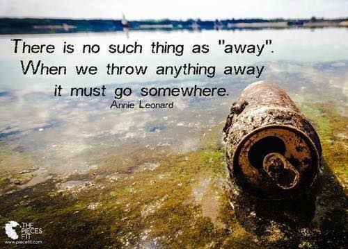 Annie Leonard No such thing as “away” #Leonard #AnnieLeonard #Away #Trash #Somewhere #XZQuotes #XZEmpire #History #HistoryLovers #HistoryFacts #Quotes #Philosophy #QuoteOfTheDay #Greatness #Knowledge  #Wisdom