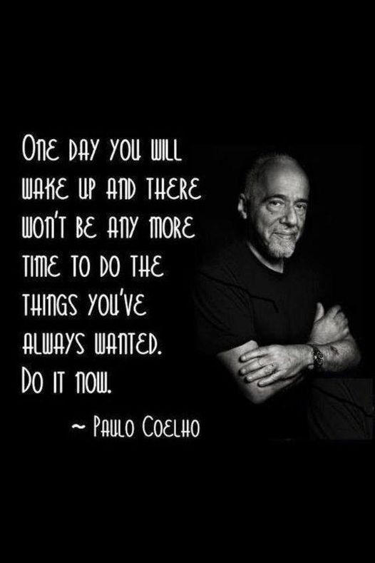 Do what you want now   #Quotes #Poets #QuoteOfTheDay #Inspiration #motivation #dailymotivation #dailyinspiration #Philosopher #Philosophy #Greatness #XZEmpire #XZQuotes #OutOfTime #Coelho